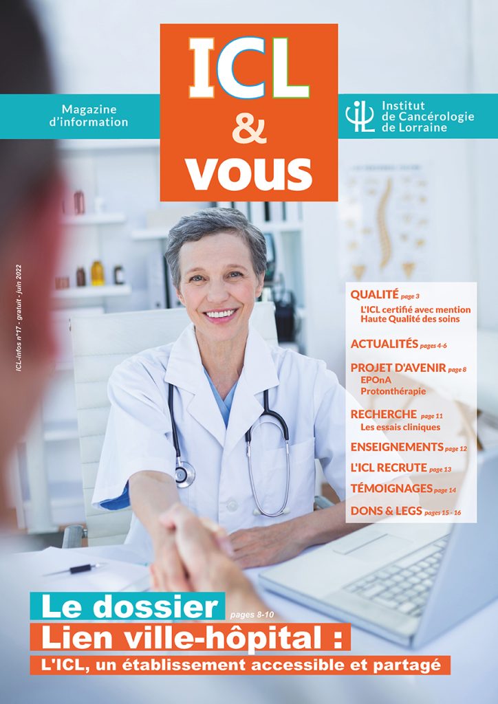 Magazine d'information de l'Institut de Cancérologie de Lorraine - ICL & vous n°17