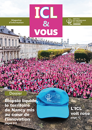 Magazine d'information de l'Institut de Cancérologie de Lorraine - ICL & Vous n°18